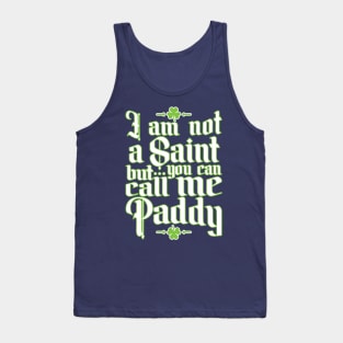 I Am Not A Saint, But You Can Call Me Paddy Tank Top